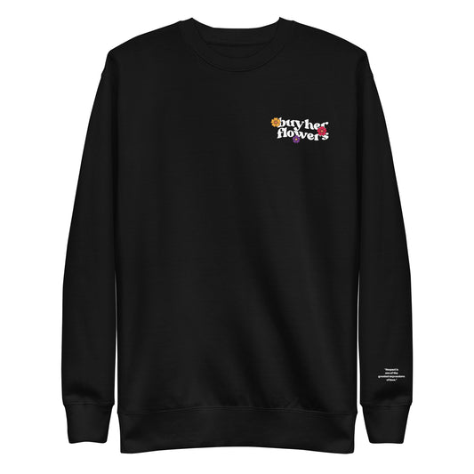 "Buy Her Flowers" Sweatshirt