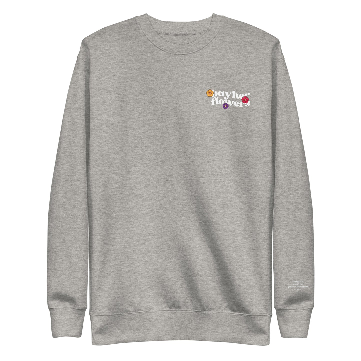 "Buy Her Flowers" Sweatshirt